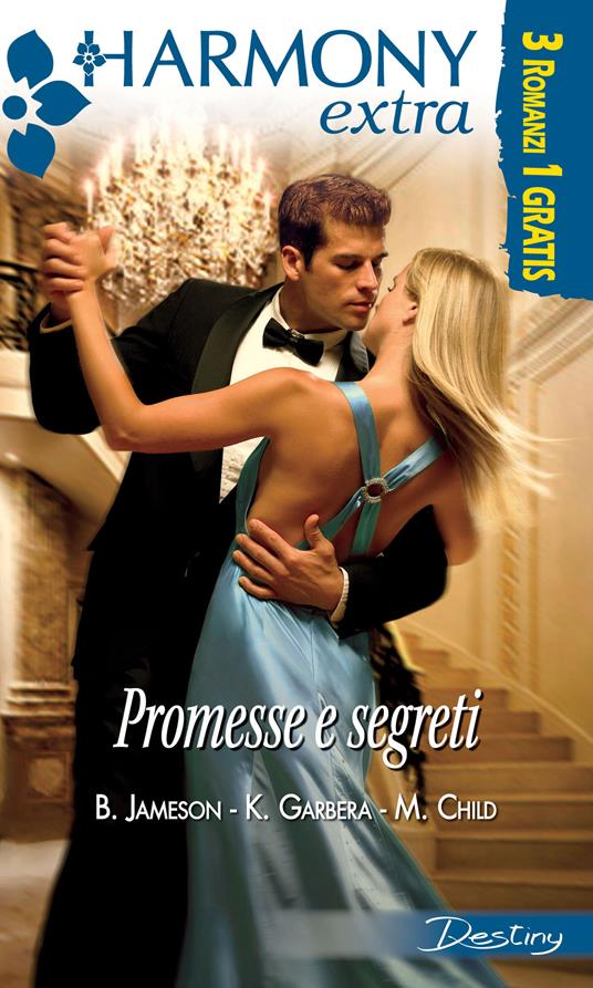 Promesse e segreti - Maureen Child,Katherine Garbera,Bronwyn Jameson - ebook