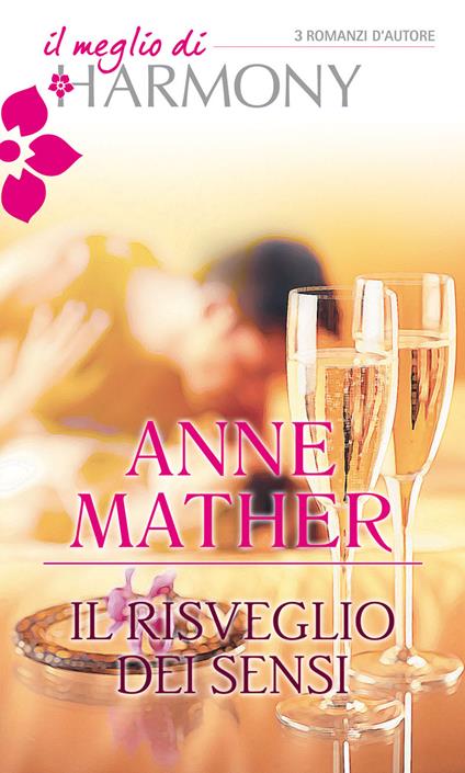 Il risveglio dei sensi - Anne Mather - ebook