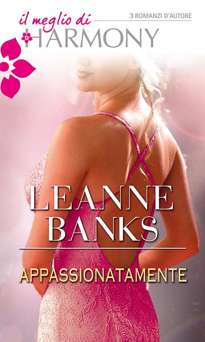 Appassionatamente - Leanne Banks - ebook