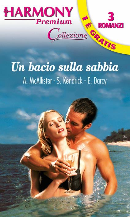 Un bacio sulla sabbia - Emma Darcy,Sharon Kendrick,Anne Mcallister - ebook