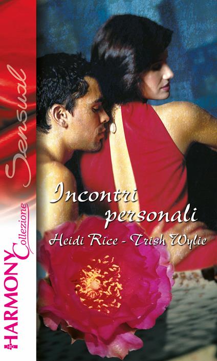 Incontri personali - Heidi Rice,Trish Wylie - ebook