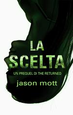 La scelta. The returned. Prequel. Vol. 2