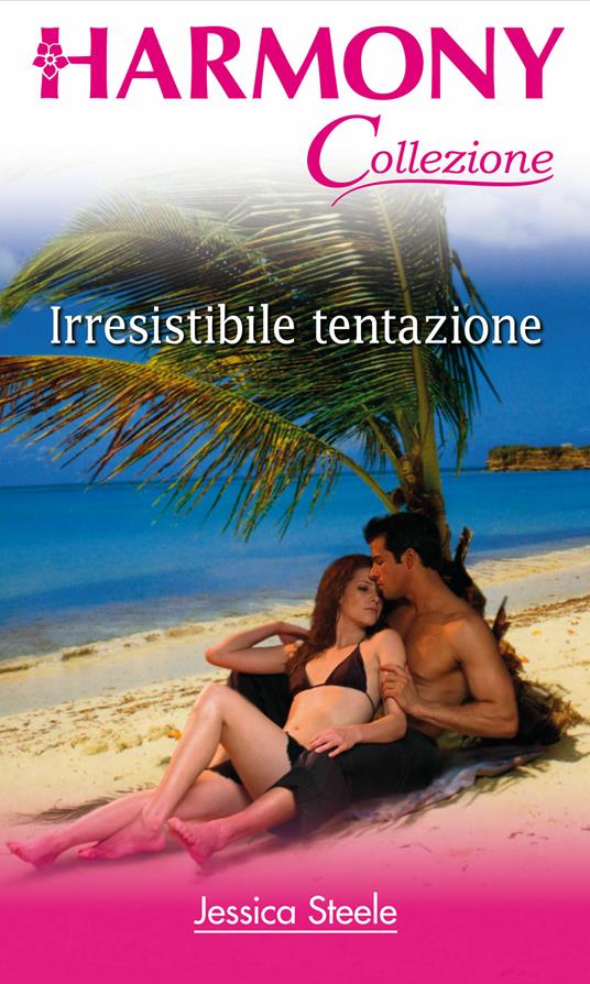 Irresistibile tentazione - Jessica Steele,Daniela Bianchini - ebook