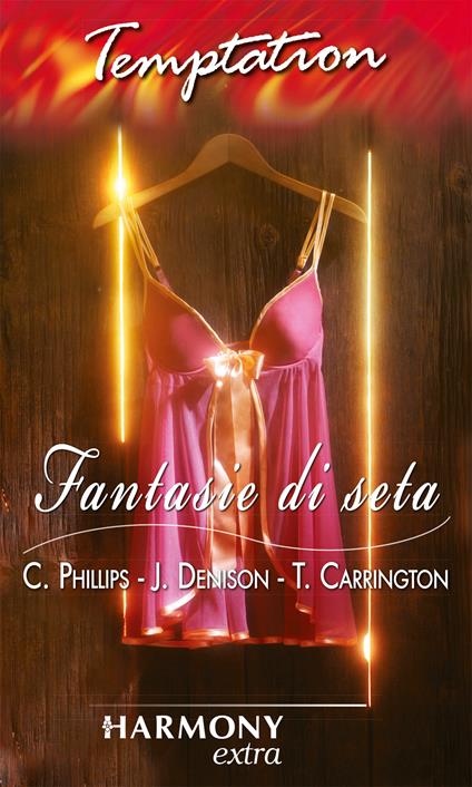 Fantasie di seta - Tori Carrington,Janelle Denison,Carly Phillips - ebook