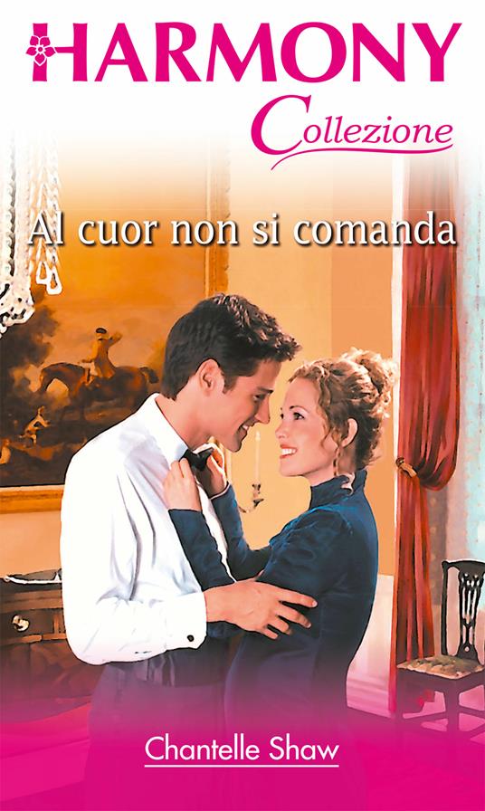 Al cuor non si comanda - Chantelle Shaw - ebook