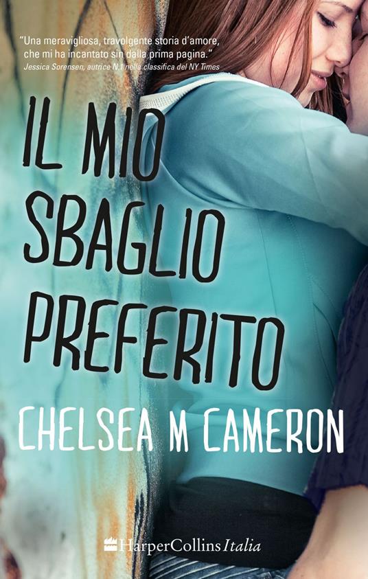 Il mio sbaglio preferito - Chelsea M. Cameron - ebook