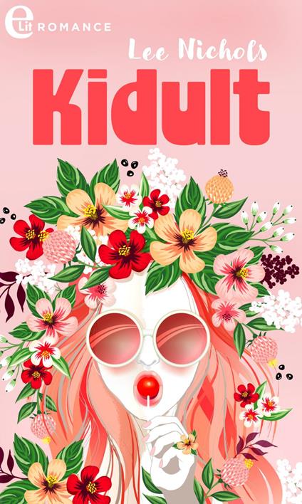 KId + adult = kidult - Lee Nichols,Amedeo Romeo - ebook