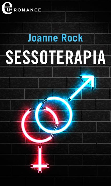 Sessoterapia - Joanne Rock - ebook