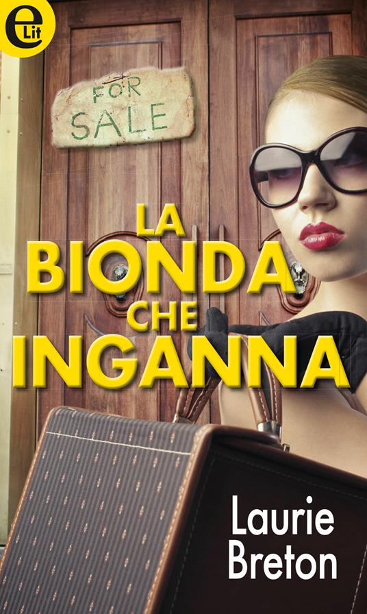 La bionda che inganna - Laurie Breton - ebook