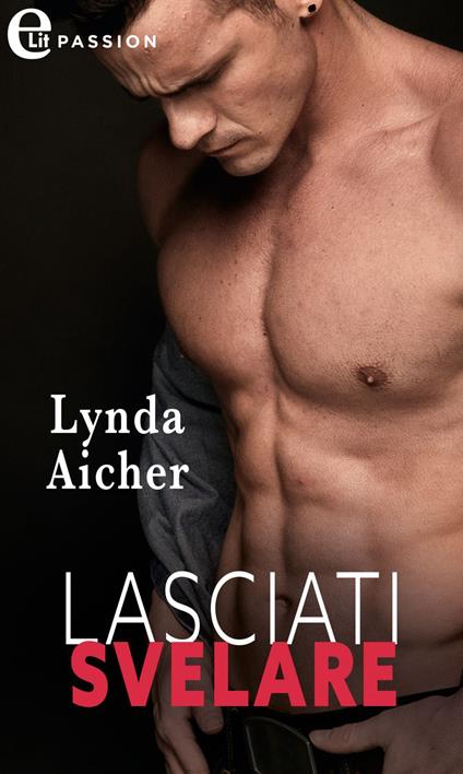 Lasciati svelare. Il club delle trasgressioni. Vol. 5 - Lynda Aicher - ebook