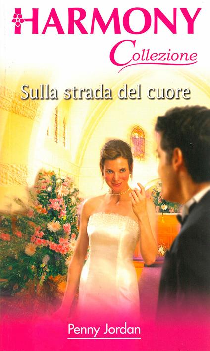 Sulla strada del cuore - Penny Jordan - ebook