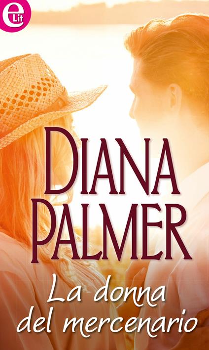 La donna del mercenario. I mercenari di Jacobsville. Vol. 3 - Diana Palmer - ebook