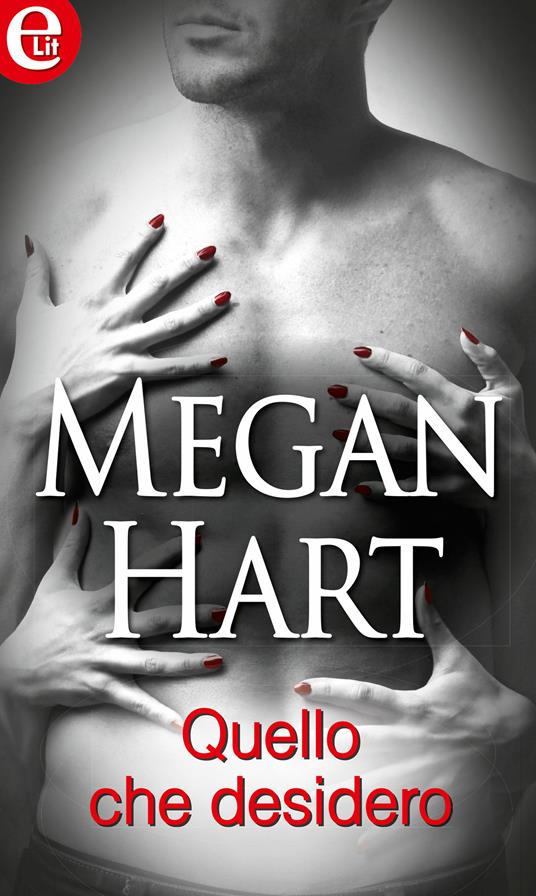 Quello che desidero - Megan Hart - ebook