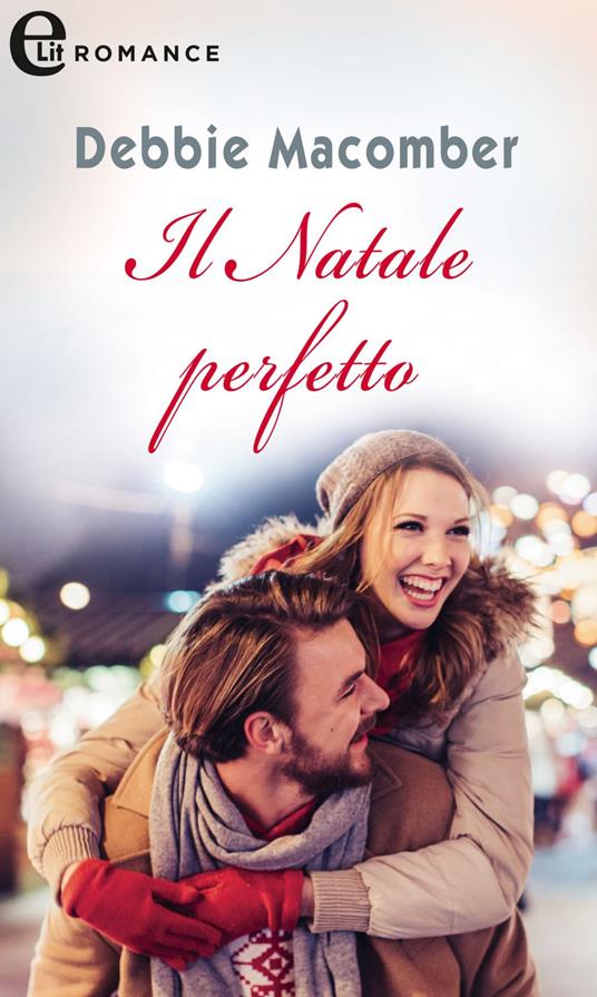 Il Natale perfetto - Debbie Macomber - ebook