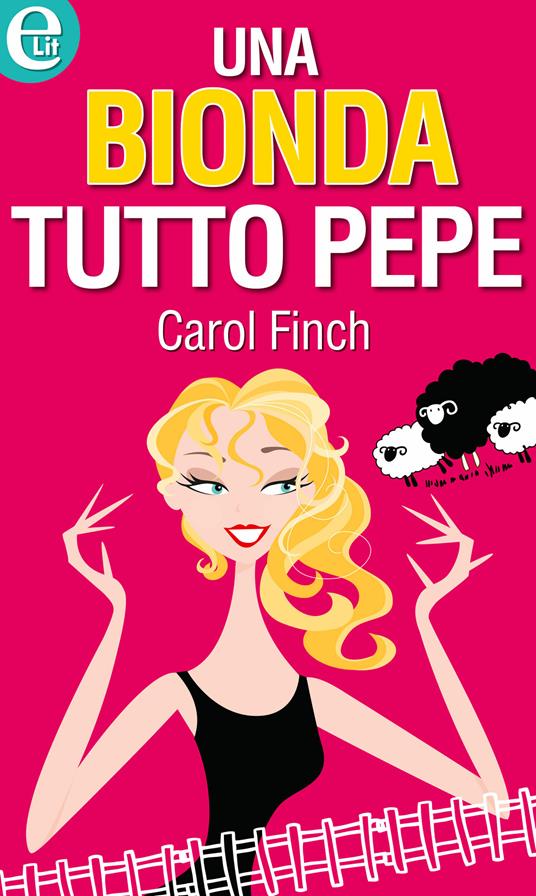 Una bionda tutto pepe - Carol Finch - ebook