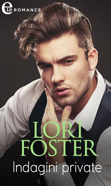 Indagini private - Lori Foster - ebook