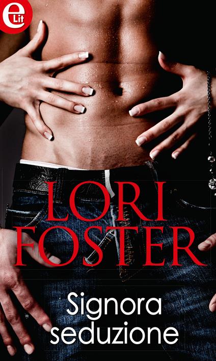 Signora seduzione - Lori Foster - ebook