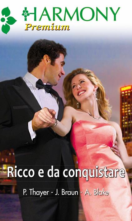 Ricco e da conquistare - Ally Blake,Jackie Braun,Patricia Thayer - ebook