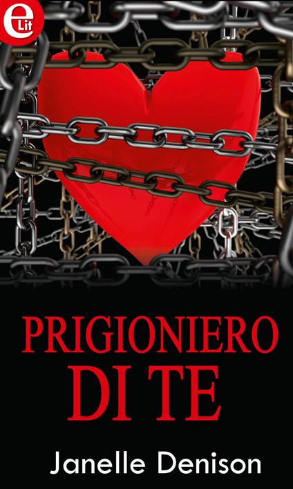 Prigioniero di te - Janelle Denison - ebook