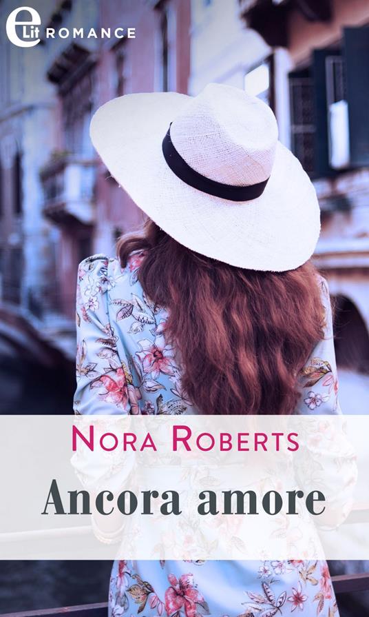 Ancora amore - Nora Roberts - ebook