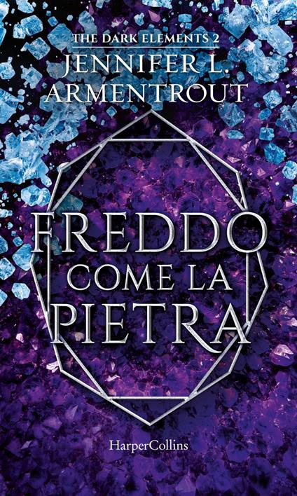 Freddo come la pietra. The dark elements. Vol. 2 - Jennifer L. Armentrout,Alice Casarini - ebook