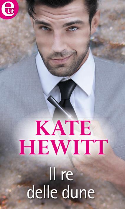 Il re delle dune - Kate Hewitt - ebook