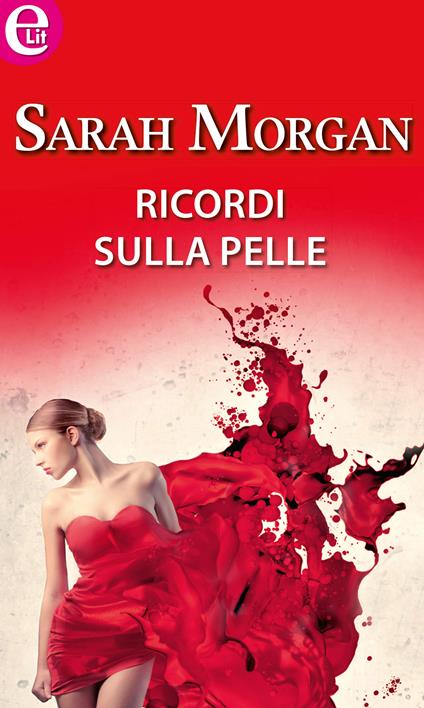 Ricordi sulla pelle - Sarah Morgan - ebook