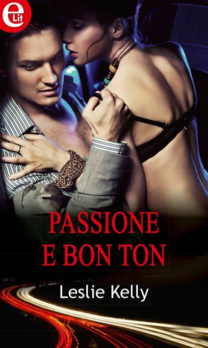 Passione e bon ton - Leslie Kelly - ebook