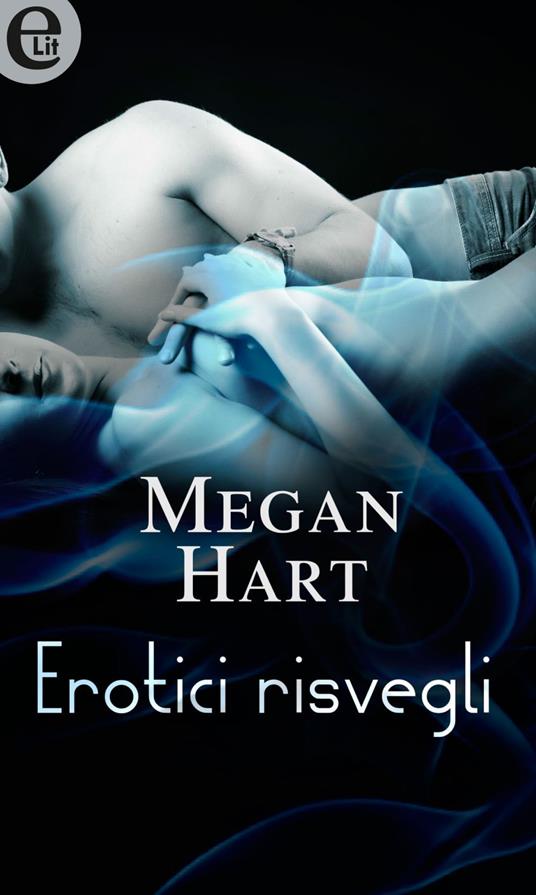 Erotici risvegli - Megan Hart - ebook