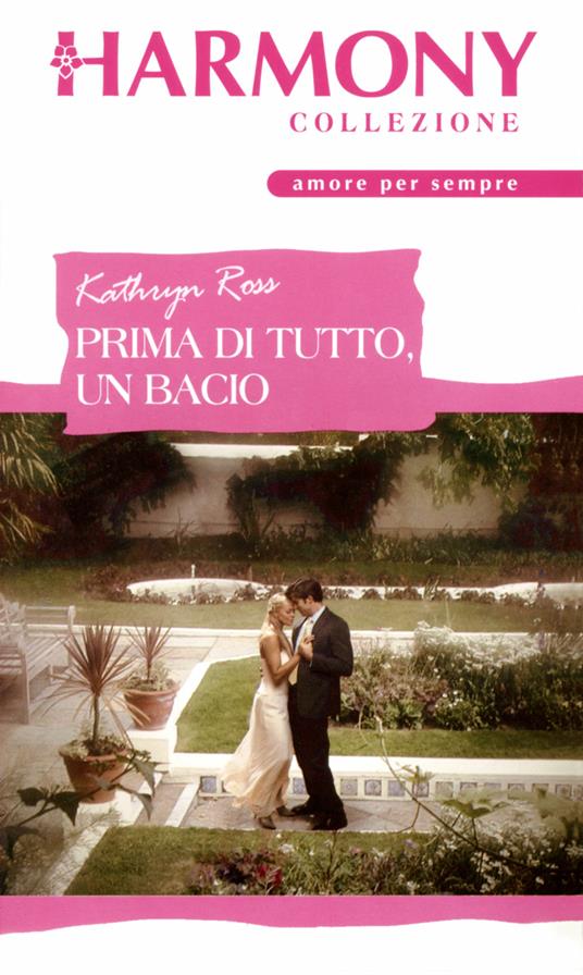 Prima di tutto, un bacio - Kathryn Ross - ebook