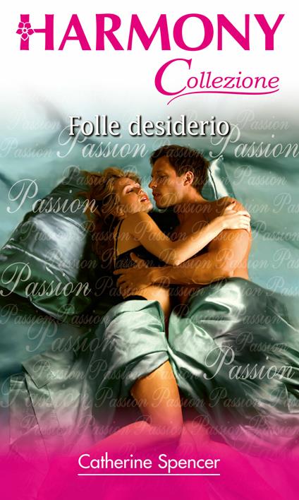 Folle desiderio - Catherine Spencer - ebook