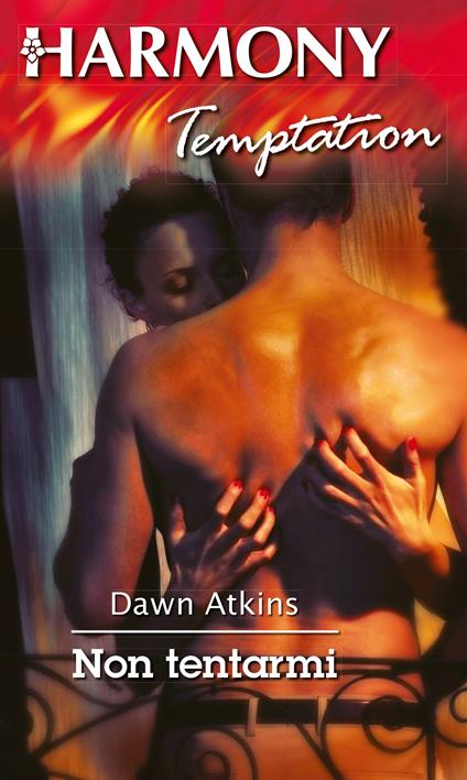 Non tentarmi - Dawn Atkins - ebook