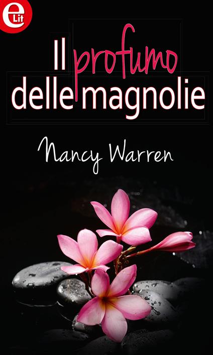 Il profumo delle magnolie. I 5 sensi. Vol. 4 - Nancy Warren - ebook