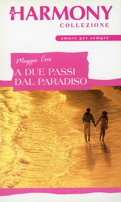 A due passi dal paradiso - Maggie Cox - ebook