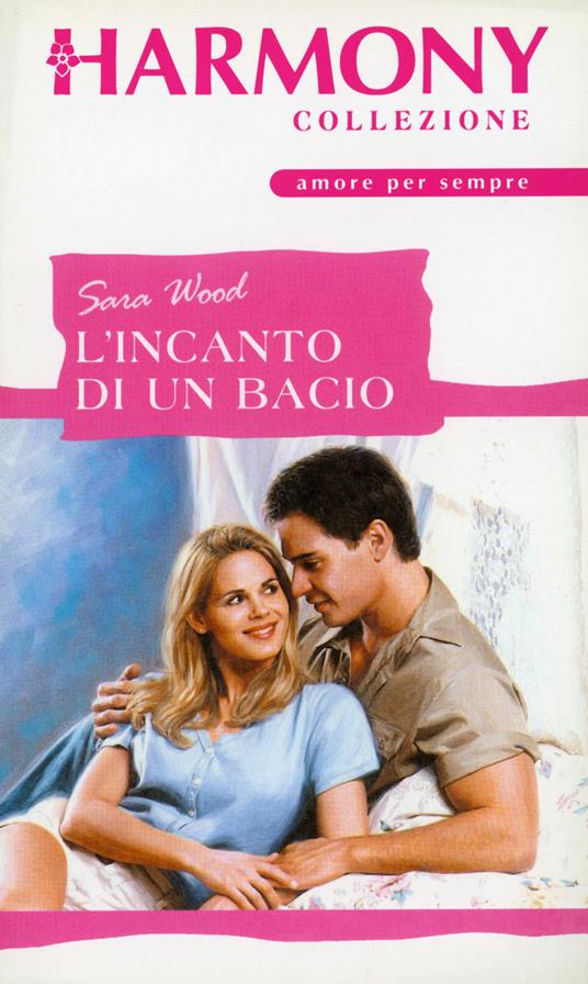 L' incanto di un bacio - Sara Wood - ebook