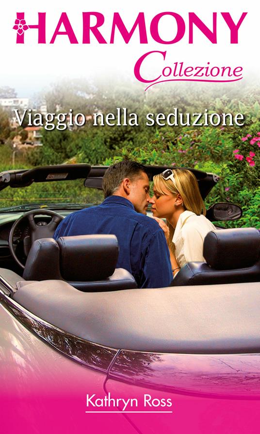 Viaggio nella seduzione - Kathryn Ross - ebook