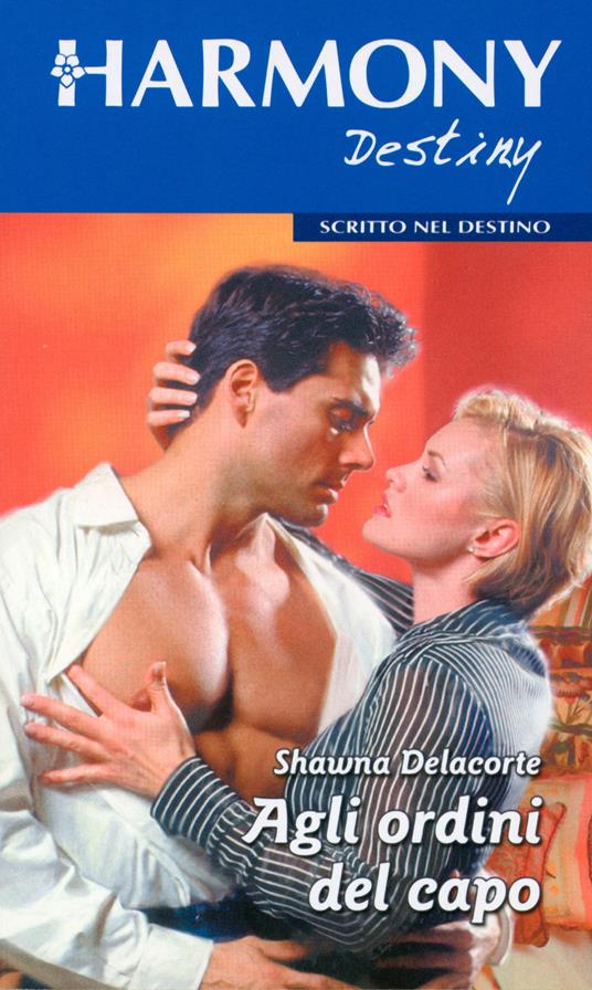 Agli ordini del capo - Shawna Delacorte - ebook