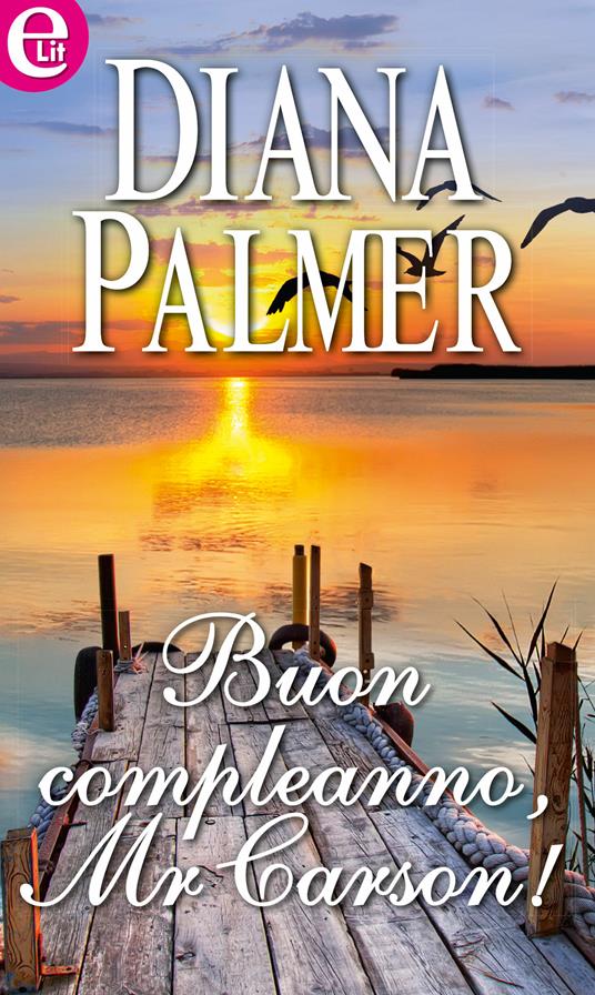 Buon compleanno, Mr Carson - Diana Palmer - ebook