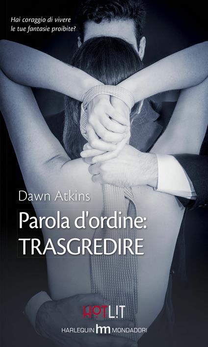 Parola d'ordine: trasgredire - Dawn Atkins - ebook