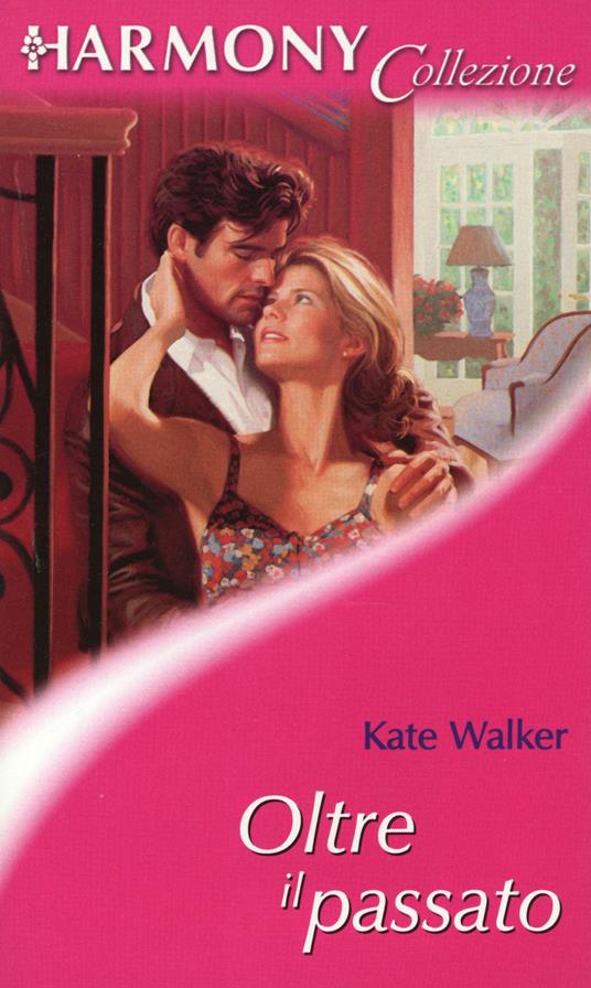 Oltre il passato - Kate Walker - ebook