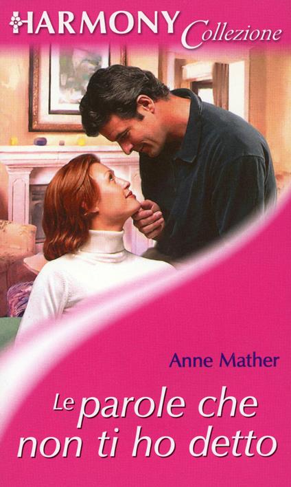 Le parole che non ti ho detto - Anne Mather - ebook