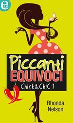 Piccanti equivoci. Chick & chic. Vol. 1