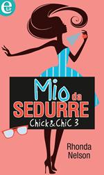 Mio da sedurre. Chick & chic. Vol. 3