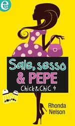 Sale, sesso & pepe. Chick & chic. Vol. 4