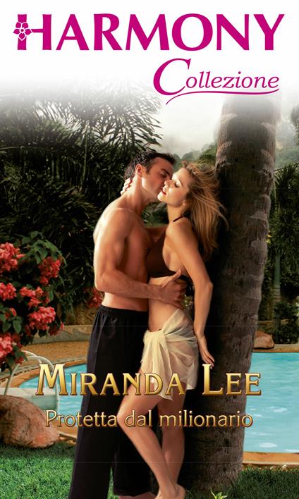 Protetta dal milionario - Miranda Lee - ebook