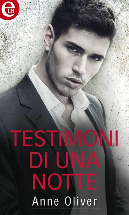 Testimoni di una notte. Uomo super sexy cercasi. Vol. 2 - Anne Oliver,Susanna Molinari - ebook