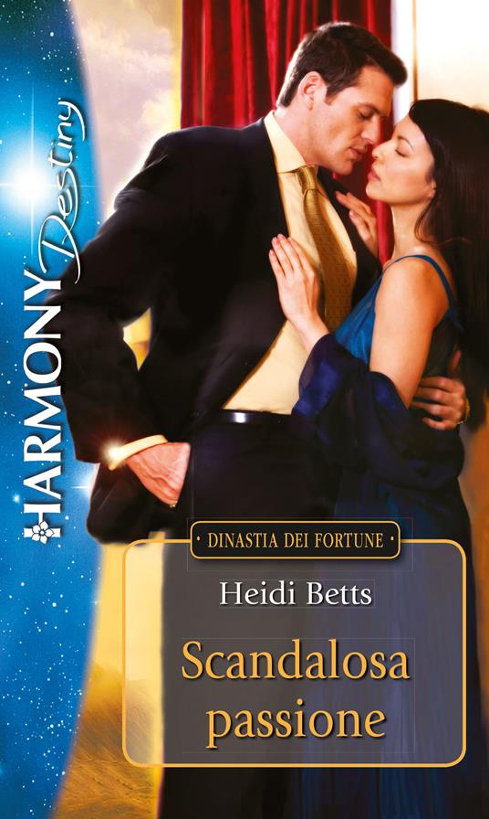 Scandalosa passione. Dinastia dei Fortune - Heidi Betts - ebook