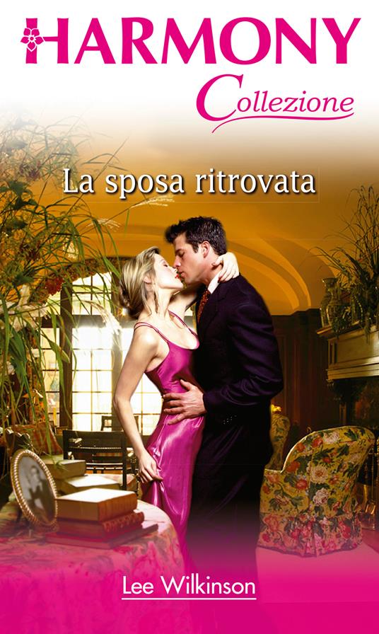 La sposa ritrovata - Lee Wilkinson - ebook