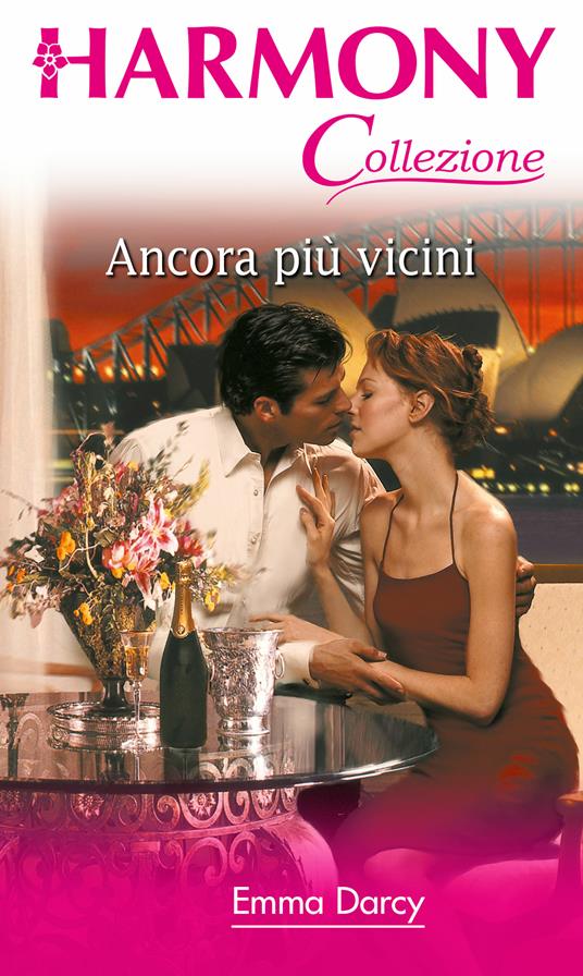 Ancora più vicini - Emma Darcy - ebook