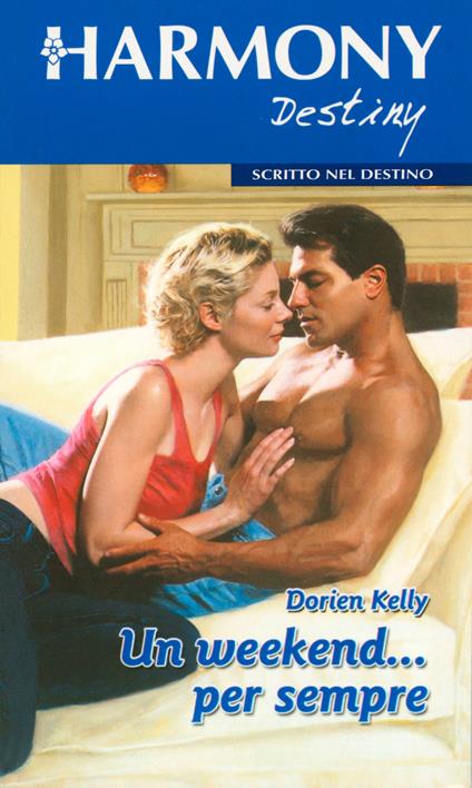 Un weekend... per sempre - Dorien Kelly - ebook